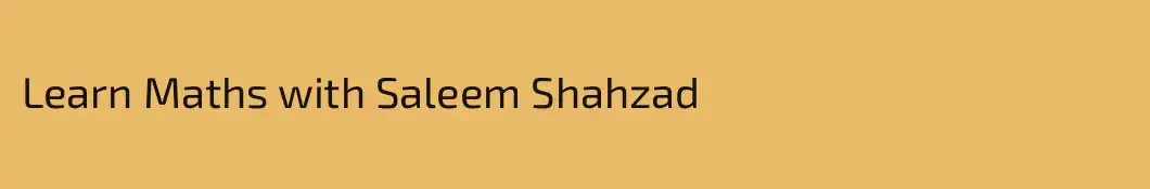 Learn Maths with Saleem Shahzad